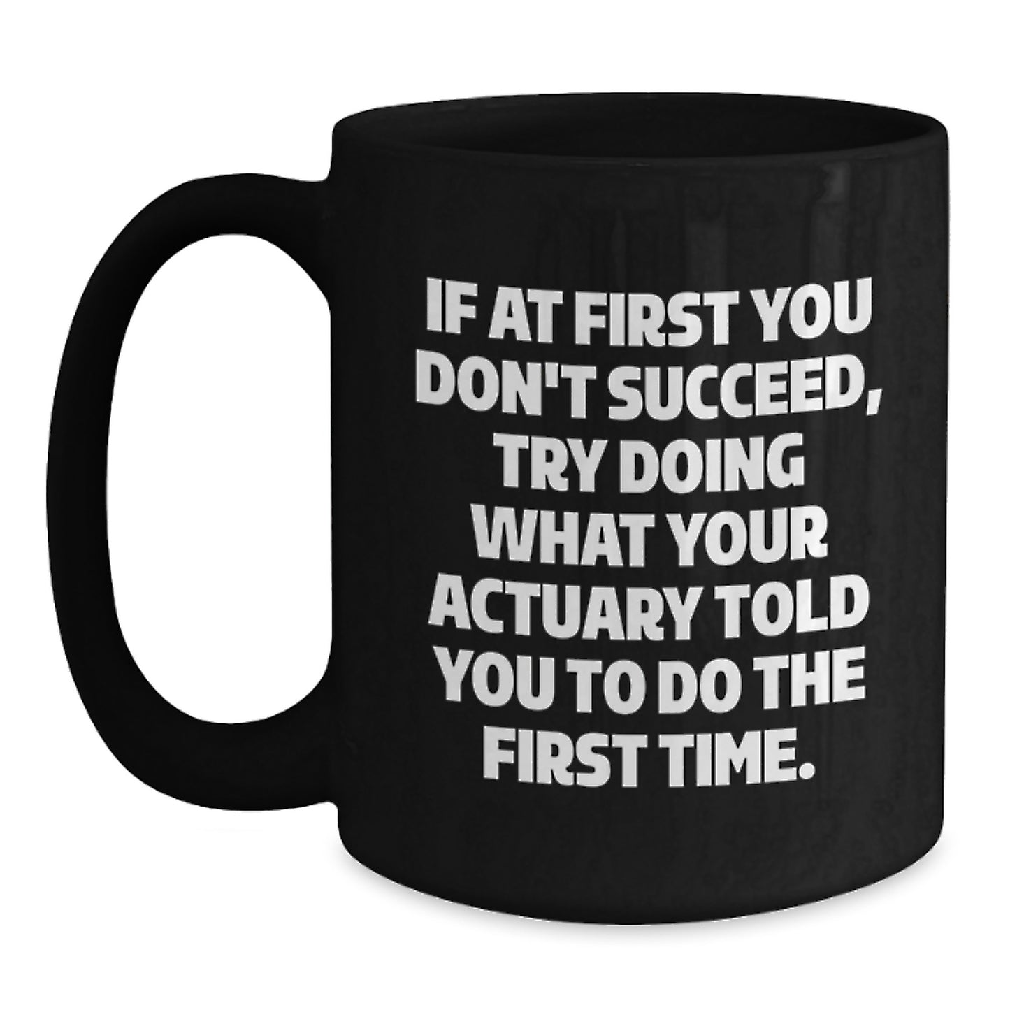 Funny Actuary Gifts for Men Christmas Unique Black Coffee Mugs - Gifts from Friends and Family to Actuary Colleagues - Inspirational Quote Mug - Main