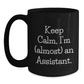 Funny Assistant Gifts, Black Coffee Mug, Keep Calm I'm (almost) An Assistant, Birthday Unique Gifts from Friends to Assistant - Main