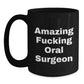 Funny 'Amazing F--king Oral Surgeon' Gifts from Friends to Oral Surgeon for Valentine's Unique Coffee Mugs, Black Ceramic - Main
