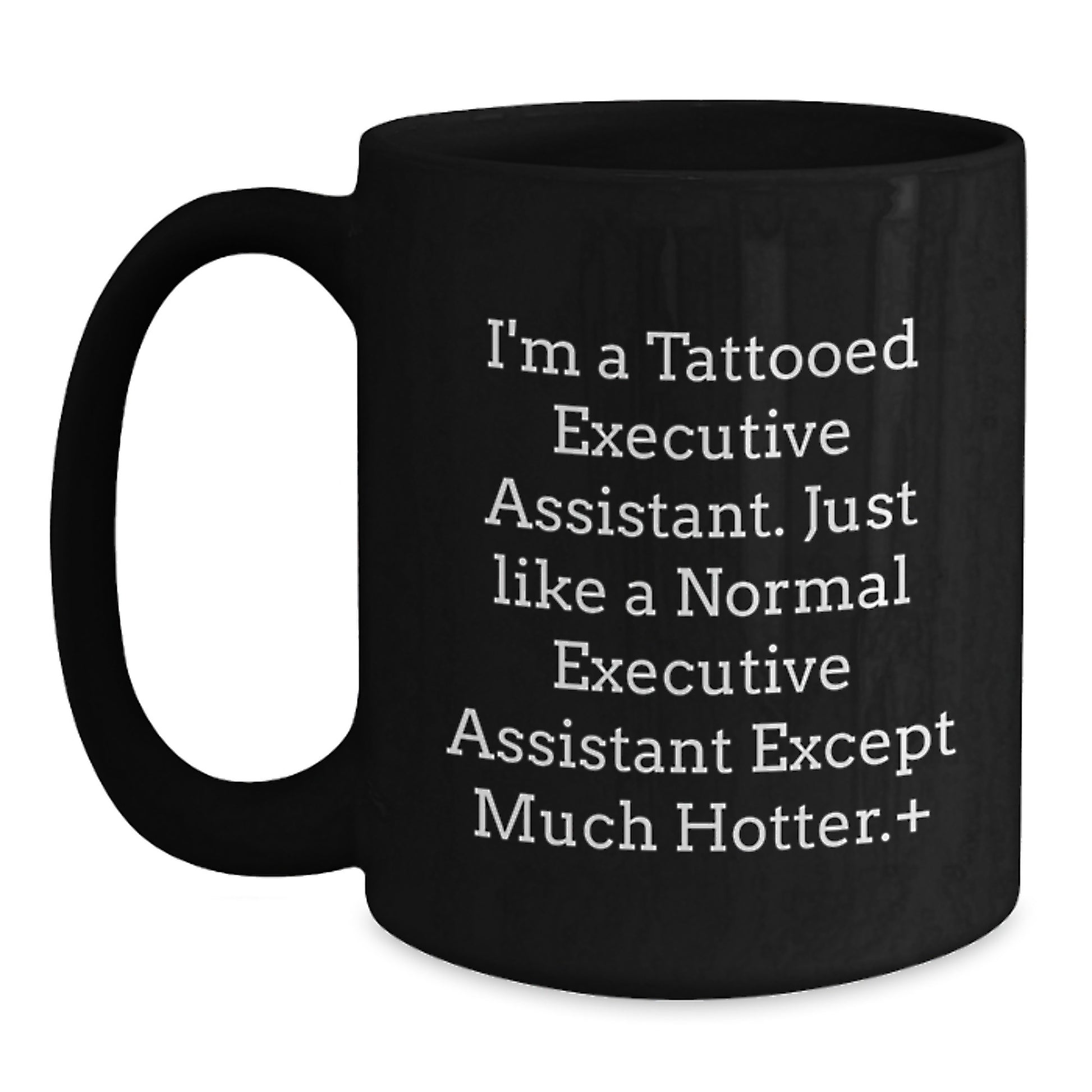 Executive Assistant Gifts, Funny Quote, Black Coffee Mug, Graduation Unique Gifts from Friends to Executive Assistants - Main