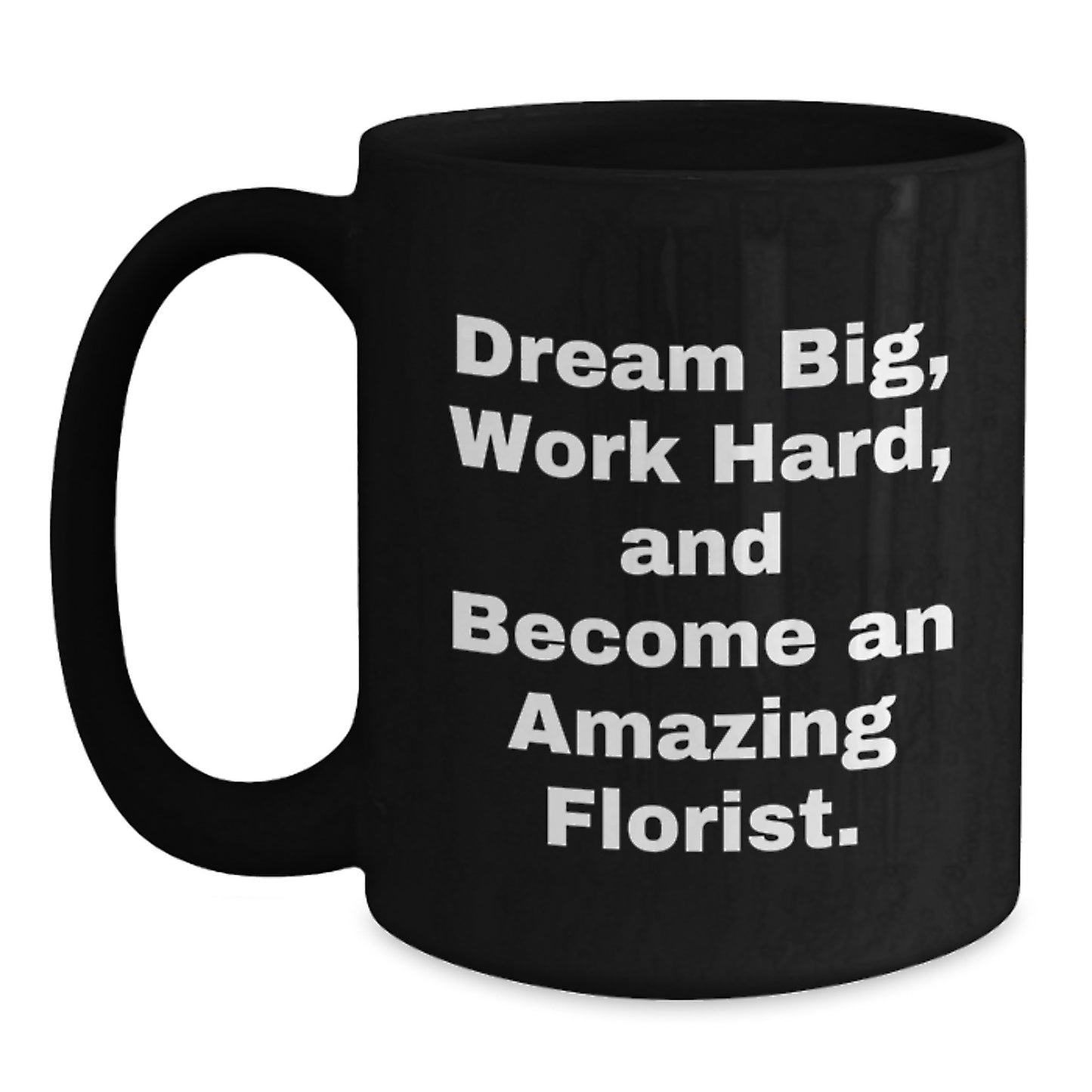 Funny Inspirational Gifts from Florists for Friends and Family Black Coffee Mugs 11oz or 15oz - Main