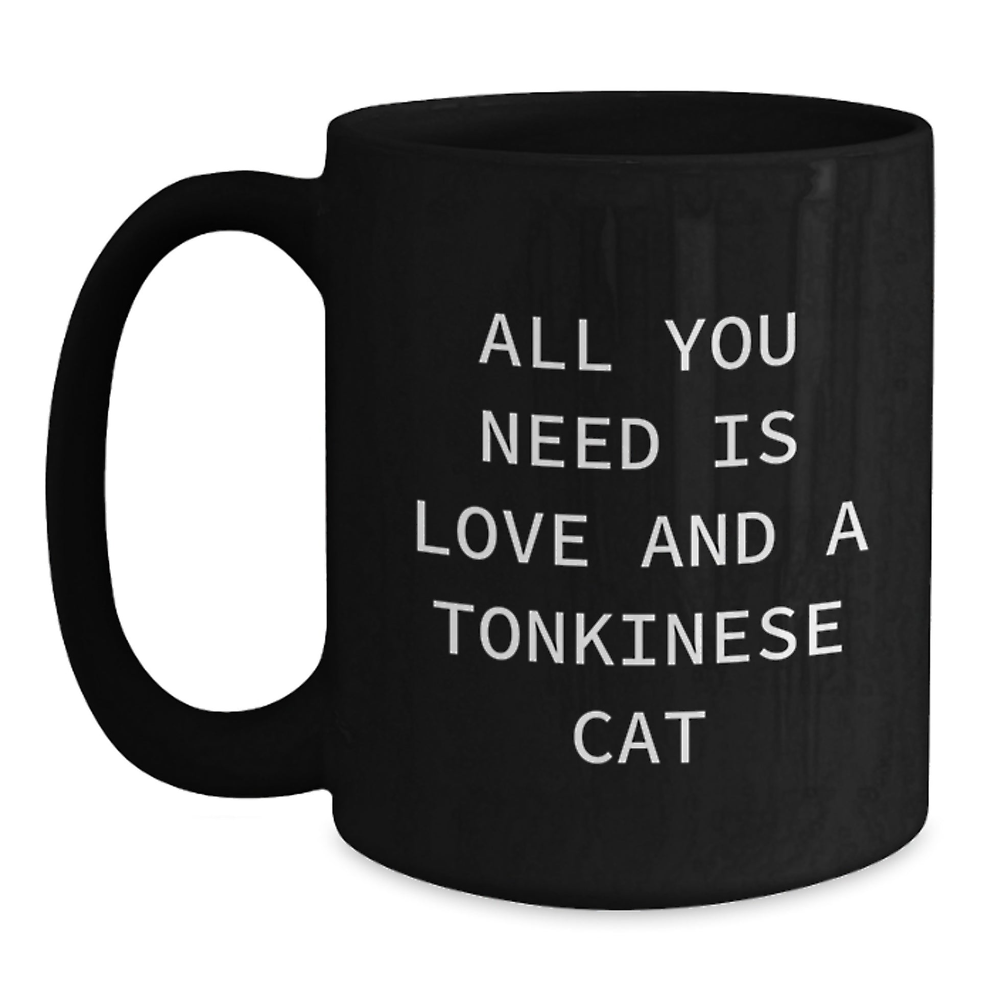 Funny Tonkinese Cat Gifts from Friends for Graduation Unique Black Coffee Mug All You Need Is Love - Main
