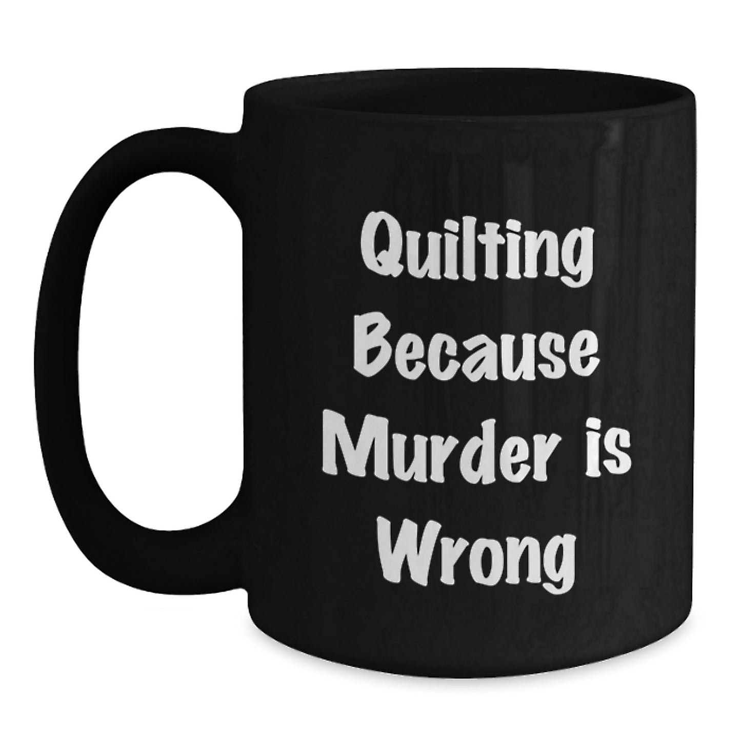 Quilting Fun Gifts for Quilting Friends from You - Funny Black Coffee Mug - Quilting Humor Christmas Unique Gifts for Quilting Lovers - Main