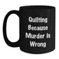 Quilting Fun Gifts for Quilting Friends from You - Funny Black Coffee Mug - Quilting Humor Christmas Unique Gifts for Quilting Lovers - Main