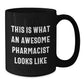 Funny Pharmacist Gifts - 'This Is What An Awesome Pharmacist Looks Like' Black Coffee Mug for Graduation, Gifts from Friends, Coworkers, Family - Additional