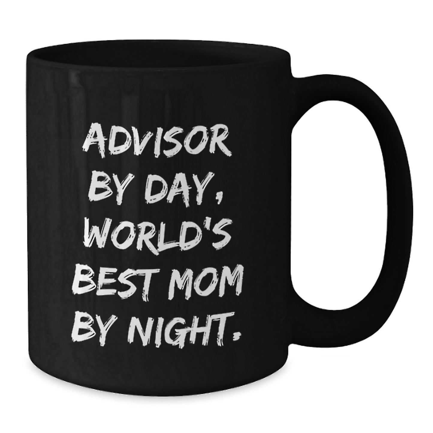 Funny Advisor Gifts from Friends, Black Coffee Mug for Birthday Unique Gifts, Advisor By Day World's Best Mom By Night. - Additional