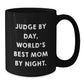 Funny Judge Gifts for Men, Women, Friends - Black Coffee Mug - 'Judge By Day, World's Best Mom By Night.' - Additional