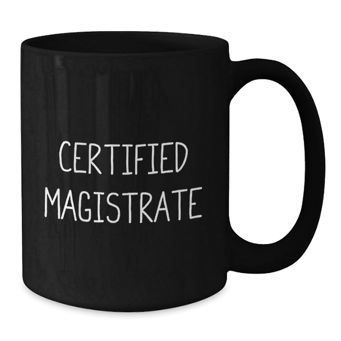 Funny 'Certified Magistrate' Black Coffee Mug Gifts from Friends for Magistrate, Unique Christmas Unique Gifts for Him - Additional
