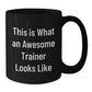 Funny Trainer Gifts from Friends for Valentine's - This Is What An Awesome Trainer Looks Like Black Coffee Mug - Additional