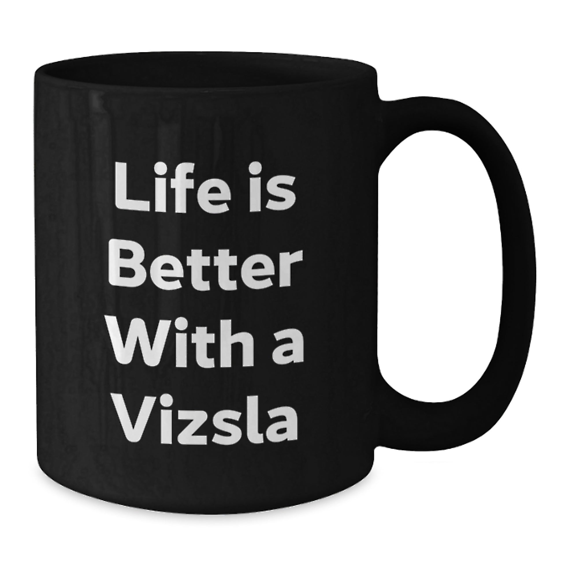 Funny Vizsla Dog Gifts for Men, Women, Friends, or Family - 'Life Is Better With A Vizsla' Black Coffee Mugs for Christmas Unique Gifts - Additional