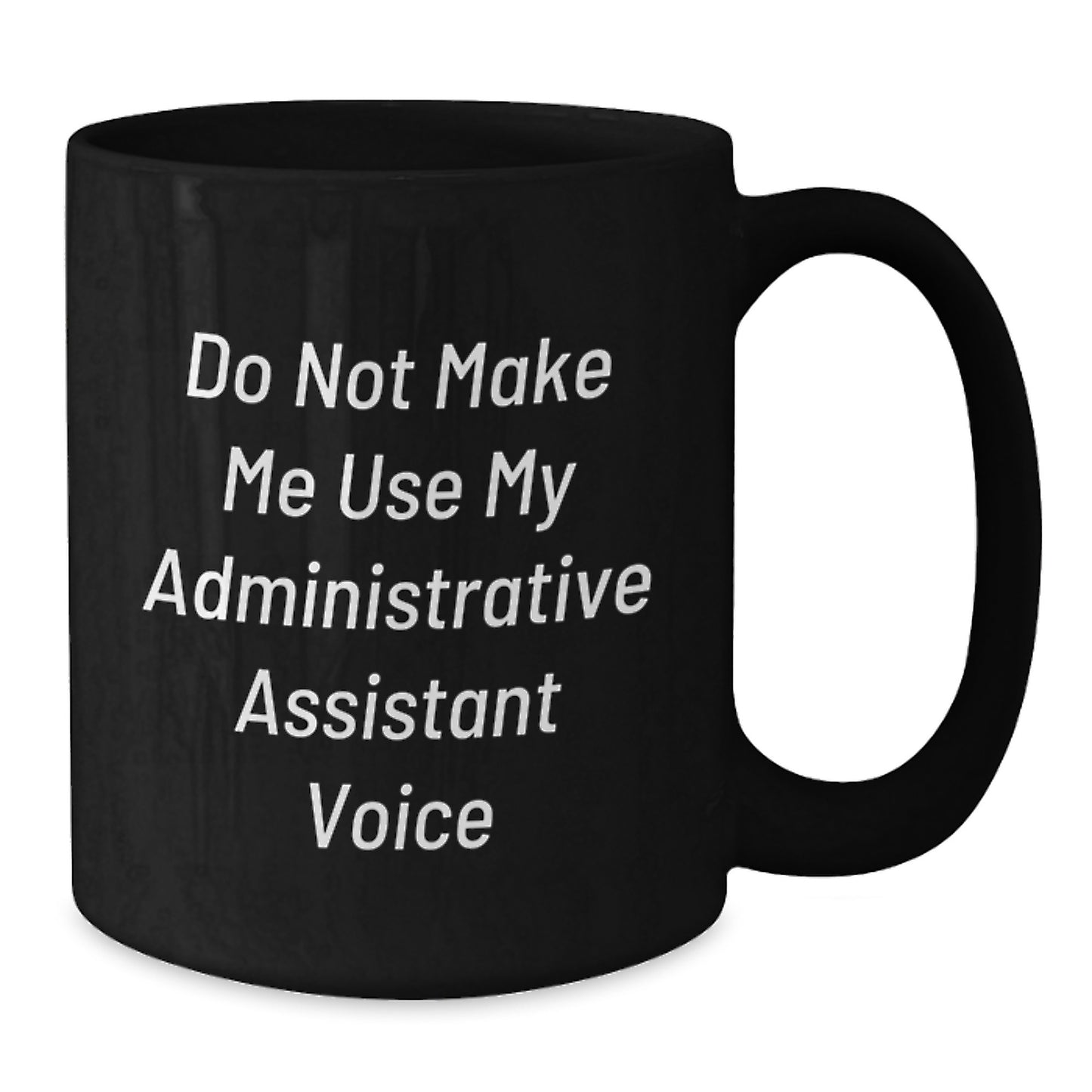Funny Administrative Assistant Mug Gifts from Friends, Humorous Coffee Mug for Administrative Assistant, Valentine's Unique Gifts for Her - Additional