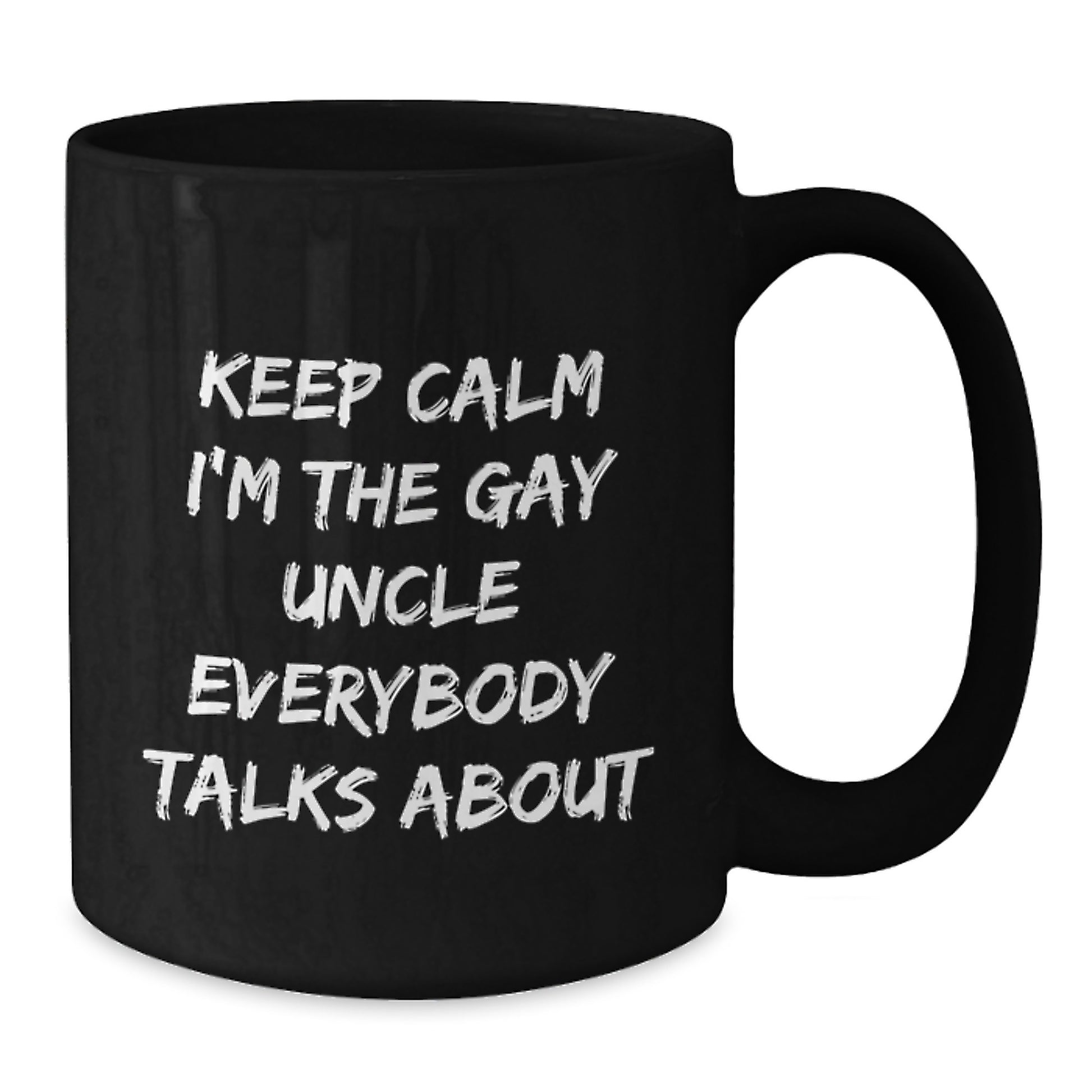 Funny Gay Uncle Gifts, Unique Black Coffee Mug, Keep Calm I'm The Gay Uncle Everybody Talks About, Christmas Unique Gifts from Men to Uncle - Additional