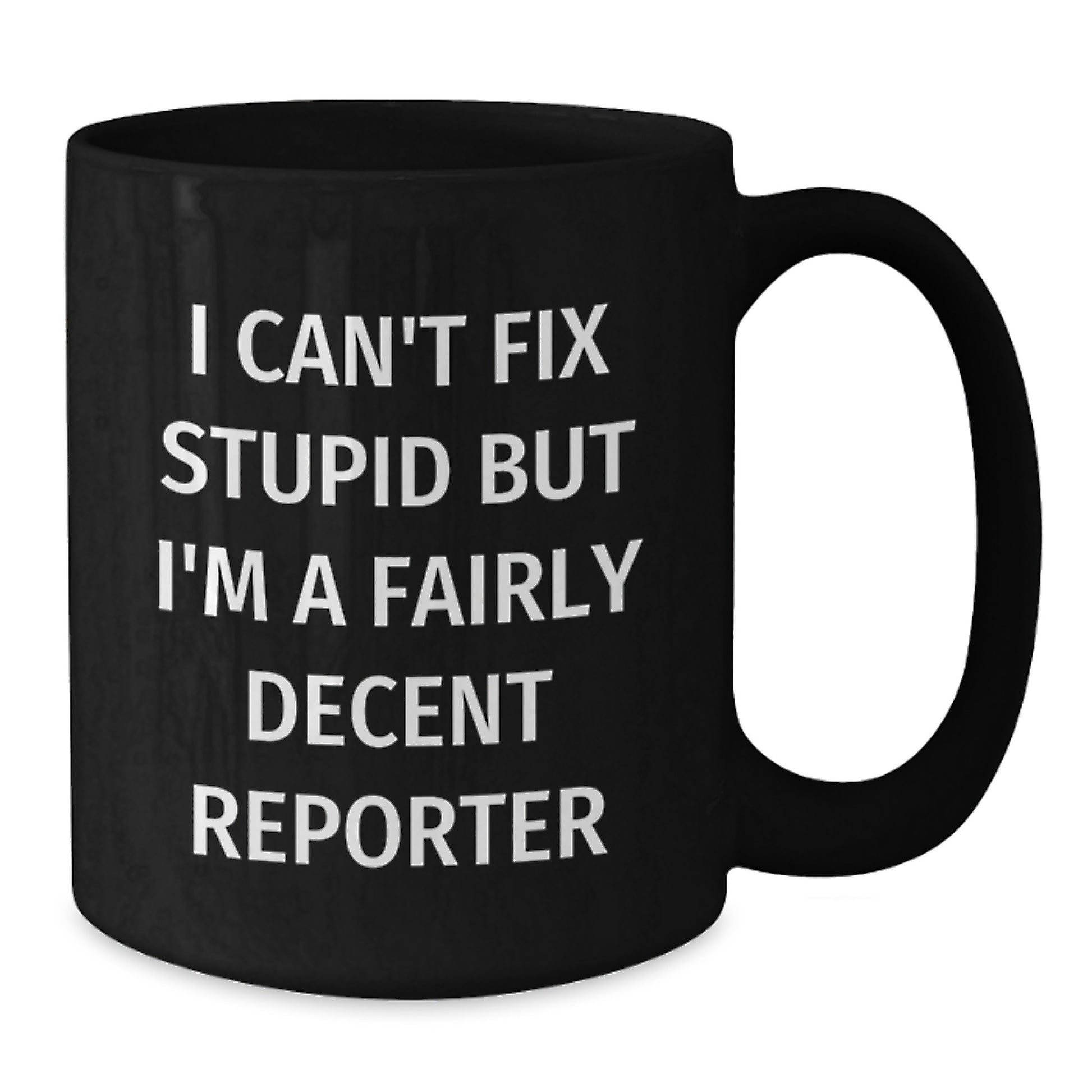 Funny Reporter Gifts for Men, Black Coffee Mug with I'm A Fairly Decent Reporter Quote, Gifts from Friends, Christmas Unique Gifts - Additional