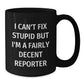 Funny Reporter Gifts for Men, Black Coffee Mug with I'm A Fairly Decent Reporter Quote, Gifts from Friends, Christmas Unique Gifts - Additional