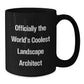 Funny Landscape Architect Quotes Gifts from Friends and Family for Christmas Unique Black Coffee Mugs for Men Women Colleagues - Additional