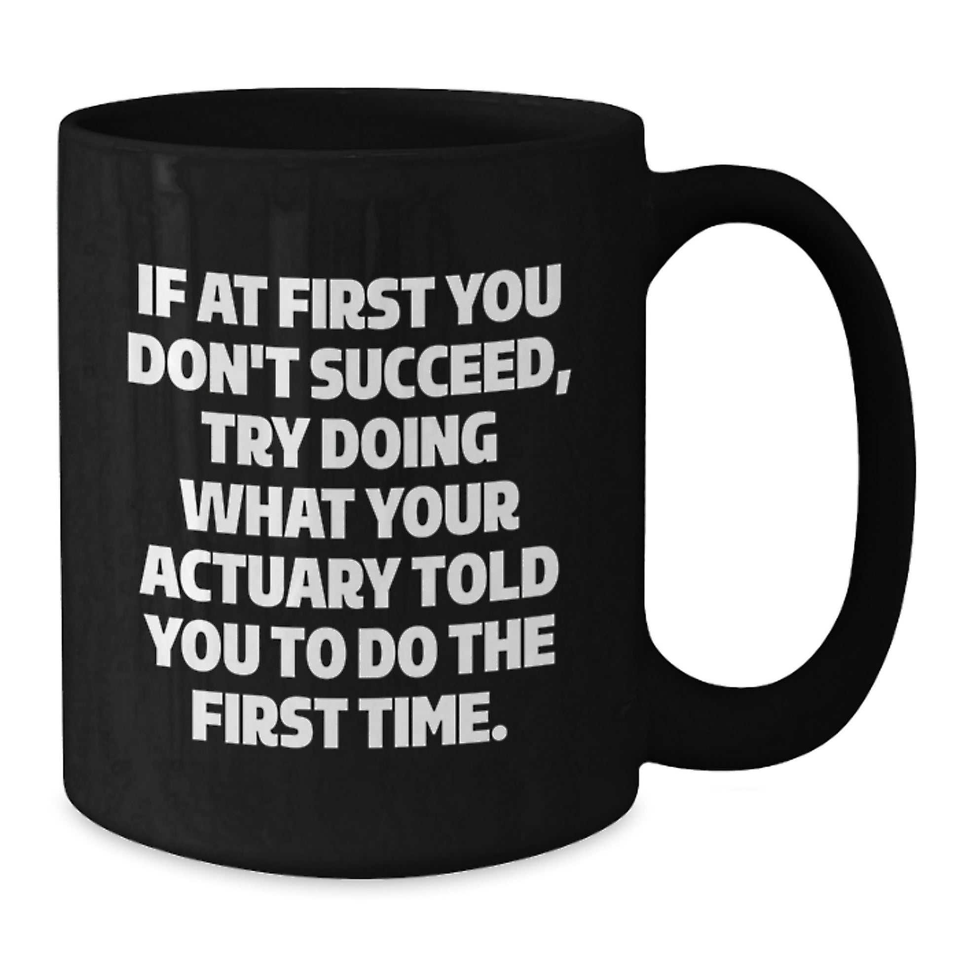 Funny Actuary Gifts for Men Christmas Unique Black Coffee Mugs - Gifts from Friends and Family to Actuary Colleagues - Inspirational Quote Mug - Additional