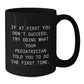 Pediatrician Humor Gifts from Family for Graduation Unique Black Coffee Mugs - If At First You Don't Succeed, Try Doing What Your Pediatrician Told You To Do The First Time. - Additional