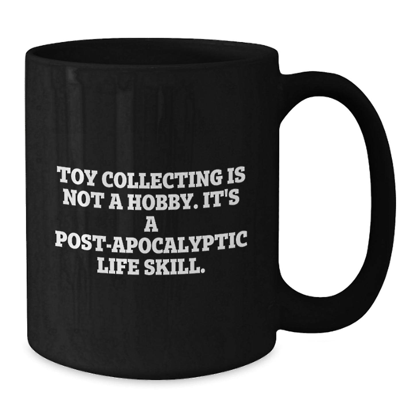 Funny Toy Collecting Gifts for Men Women Friends Family - Toy Collecting Is Not A Hobby, Gifts from Men Women Friends Family - Black Coffee Mug Christmas - Additional