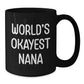 Funny Nana Gifts from Family for World's Okayest Nana Black Coffee Mug Christmas Unique Presents - Additional