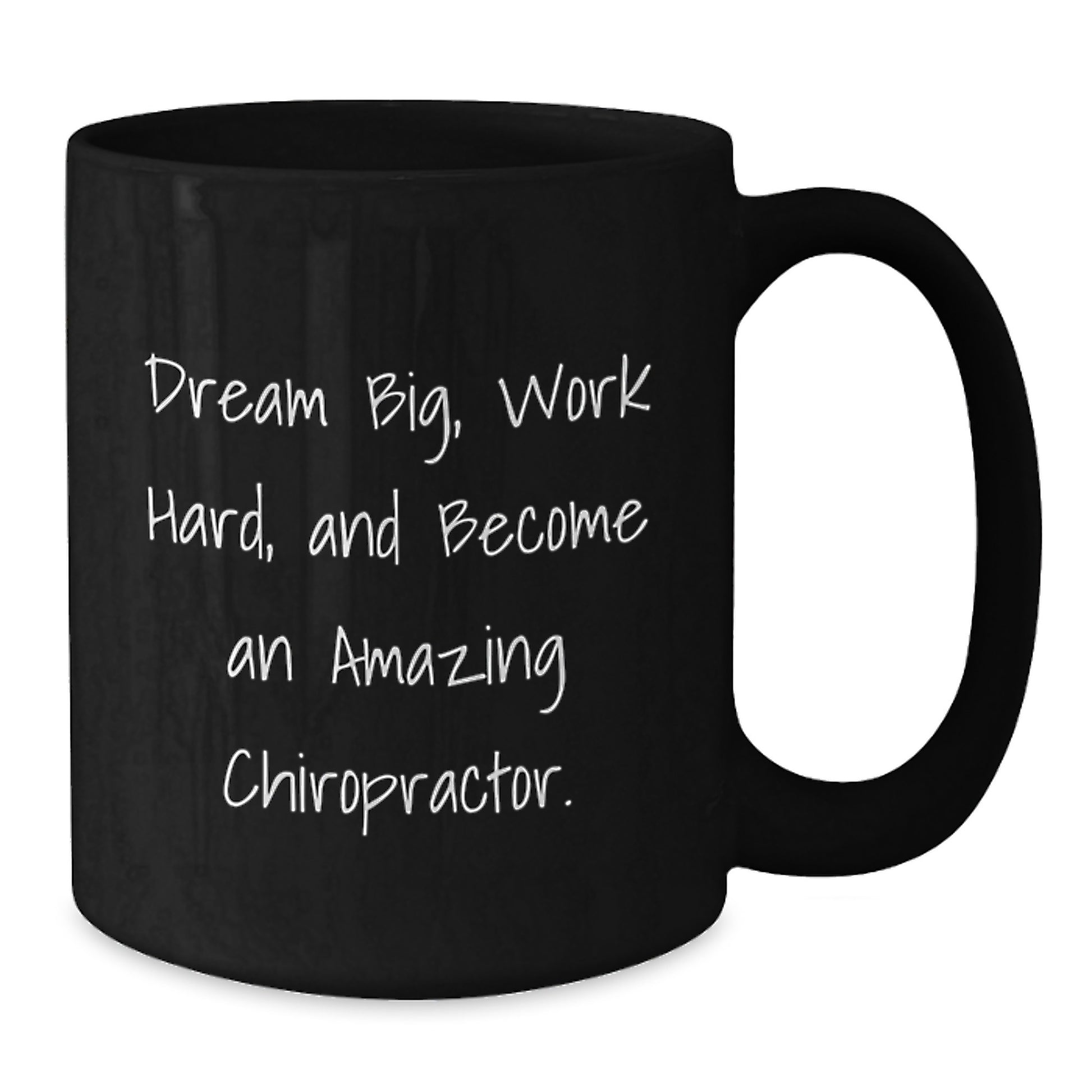 Funny Chiropractor Gift Ideas - Inspirational Quote for Chiropractor Friends and Family, Black Coffee Mug, Gifts from Men to Chiropractors, Dream Big - Additional