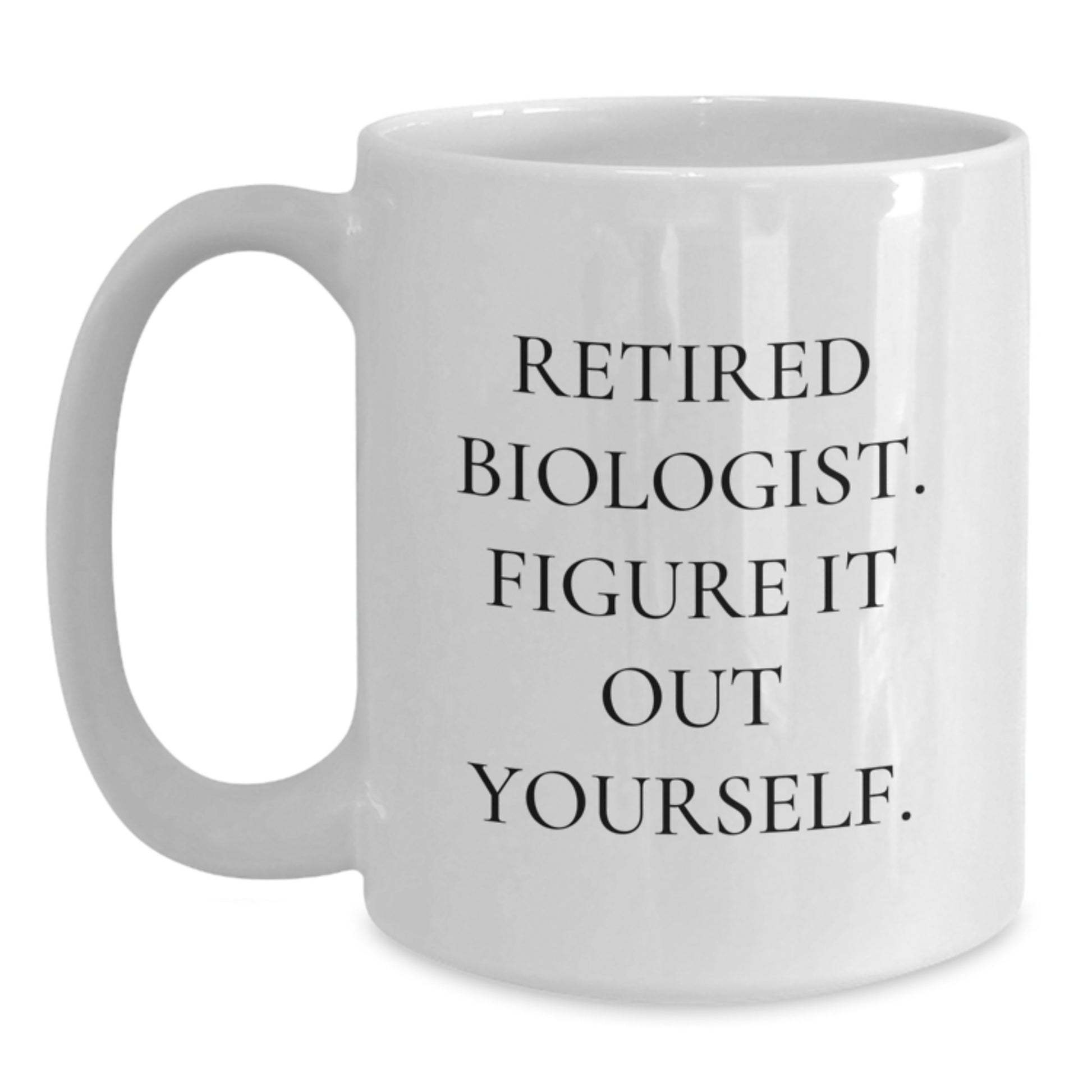 Funny Biologist Gifts for Men from Friends, White Coffee Mug with Retired Biologist Quote, Graduation Unique Gifts - Main