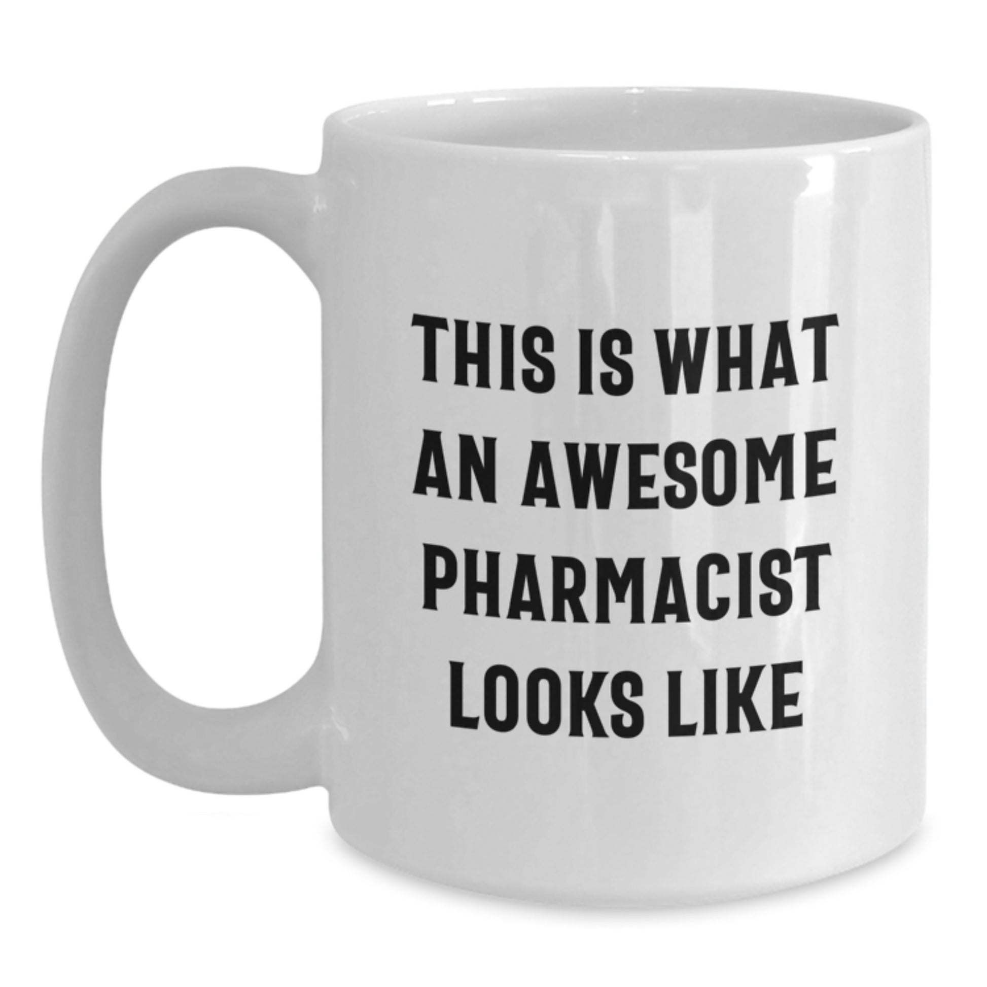 Funny Pharmacist Gifts, White Coffee Mug for Graduation, 'This Is What An Awesome Pharmacist Looks Like' Ceramic Mug from Friends - Main