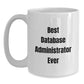 Funny Database Administrator Gifts, Best White Coffee Mug for Birthday, 'Best Database Administrator Ever', Gifts from Friends for Coworkers - Main