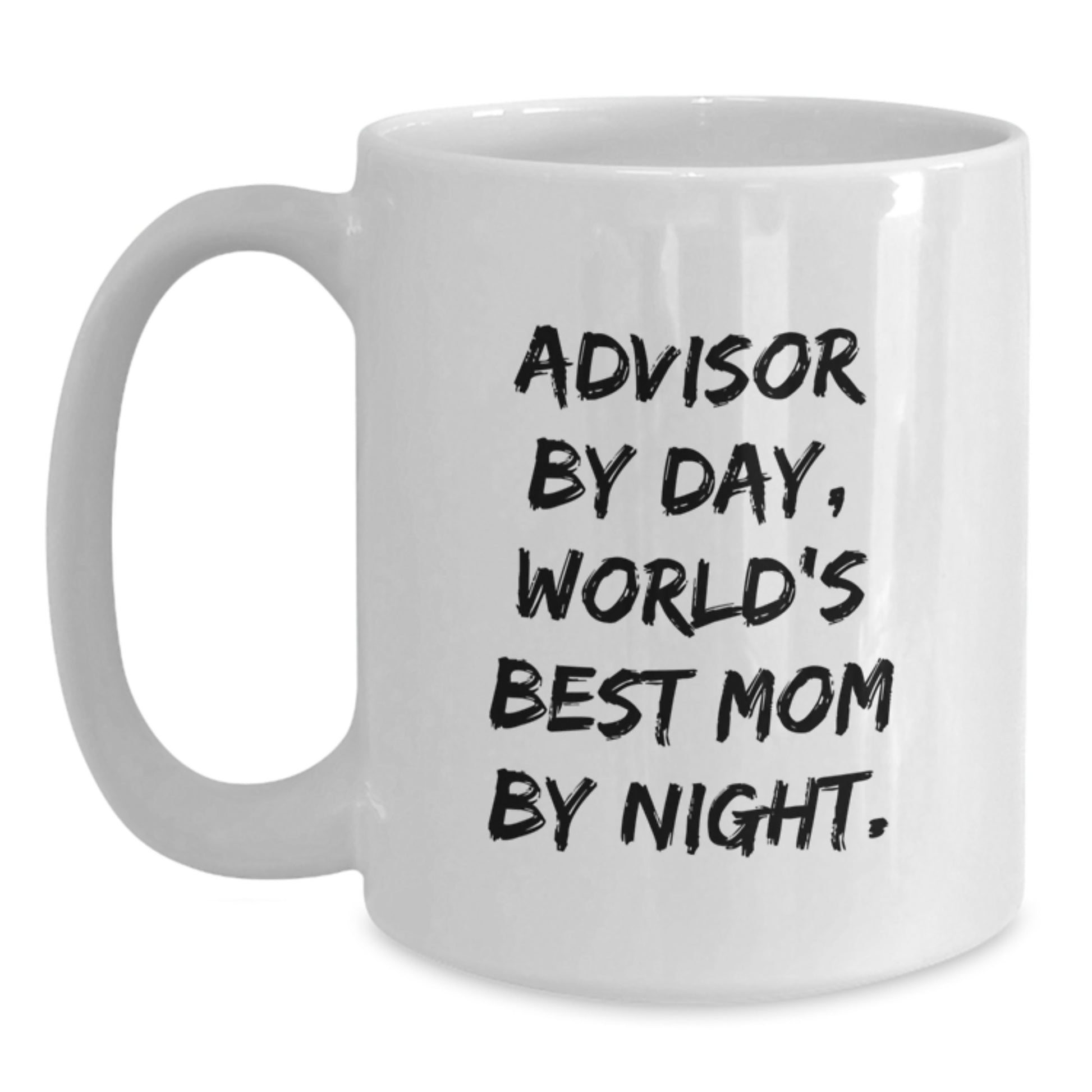Funny Advisor Gifts by Friends, White Coffee Mug for Birthday Unique Gifts from Men to Advisor Mom - Main