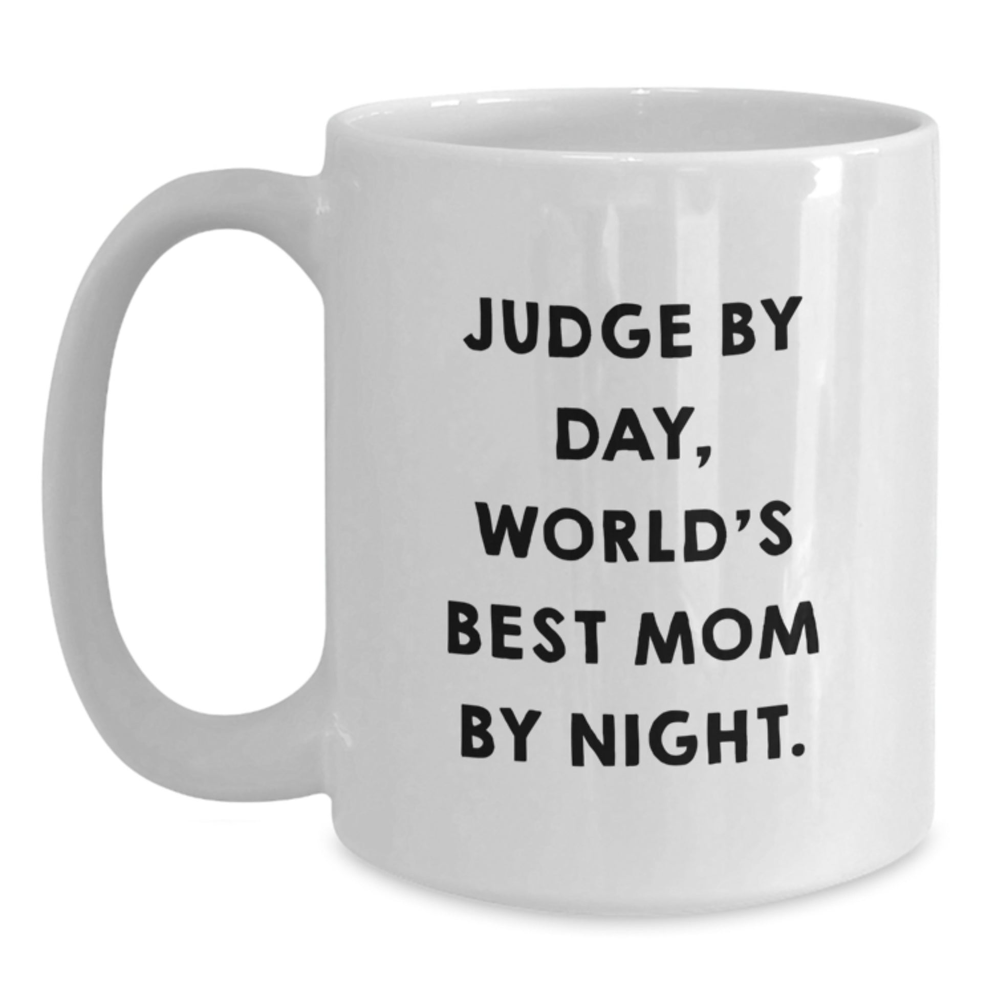 Funny Judge Gifts for Men - Judge By Day, World's Best Mom By Night. White Coffee Mug Christmas Unique Presents from Family - Main