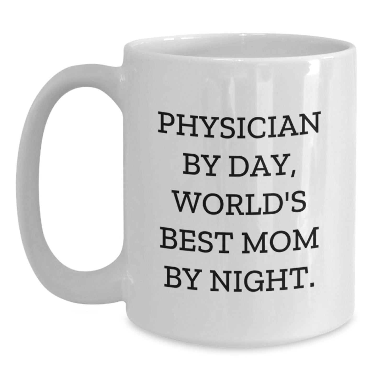 Funny Physician Gifts, World's Best Mom By Night Coffee Mug, Graduation Unique Gifts for Physician by Friends and Family - Main