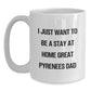 Funny Great Pyrenees Dog Gifts from Mom to Dad, White Coffee Mug for I Just Want To Be A Stay At Home Great Pyrenees Dad, Christmas Unique Presents - Main