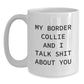 Funny Border Collie Dog Gifts - White Coffee Mug for Men and Women, Perfect Valentine's Unique Gifts from Pet Lovers - Main