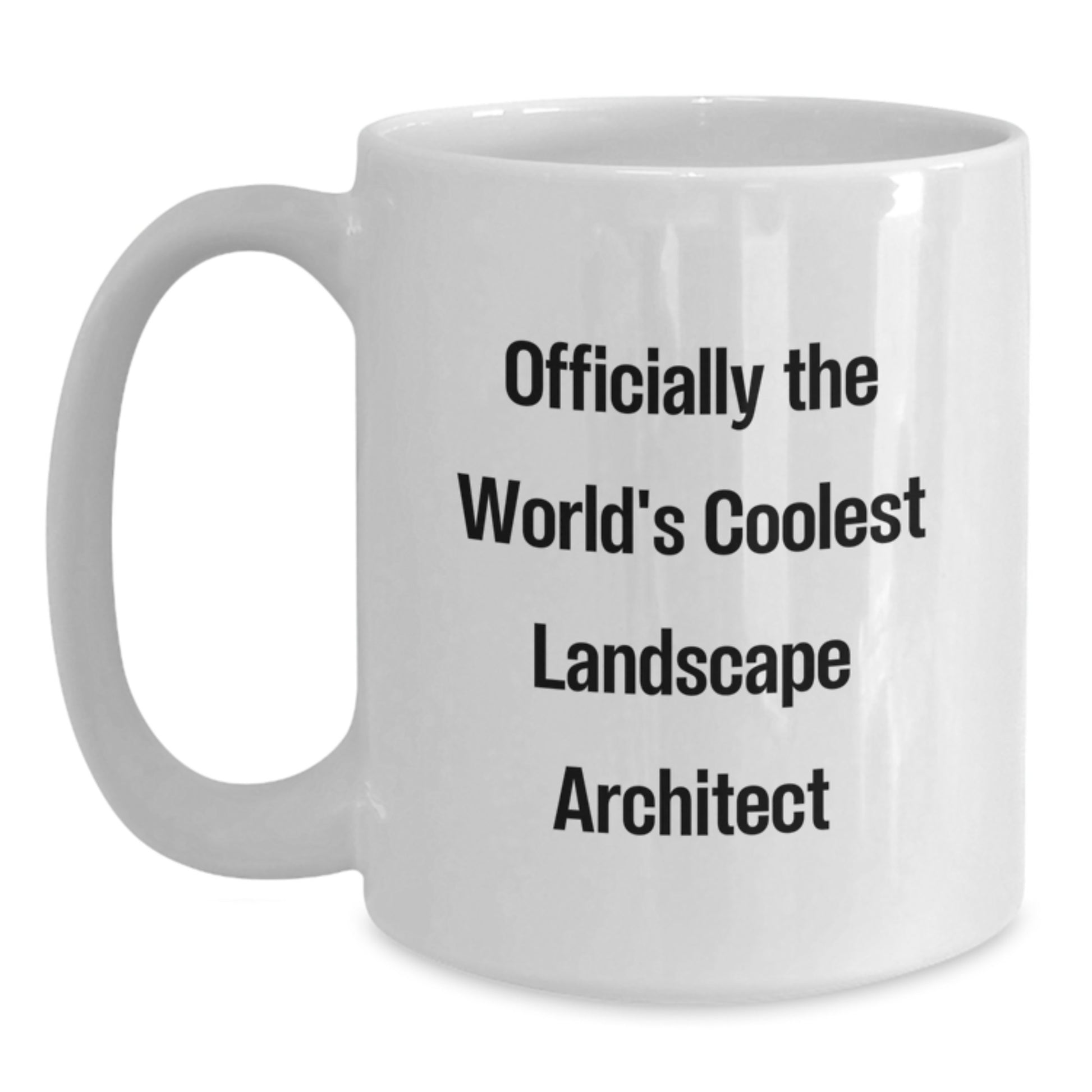 Funny Landscape Architect Gifts from Friends - Officially The World's Coolest Landscape Architect White Coffee Mug for Men or Women - Main