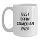 Funny Gifts for Comedian Friends from Family - Best Effin' Comedian Ever White Coffee Mug - Main