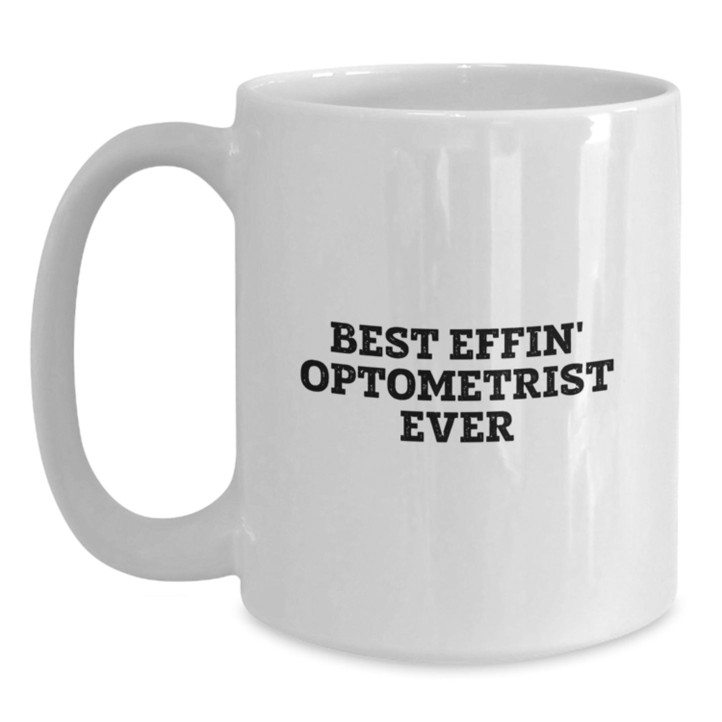 Optometrist Gifts Funny Quotes White Coffee Mugs for Optometrist, Gifts from Men to Optometrist Friends and Family - Main