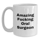 Funny Gifts from Friends for Oral Surgeon Valentine's Unique White Coffee Mugs with Amazing F--king Oral Surgeon Quote - Main