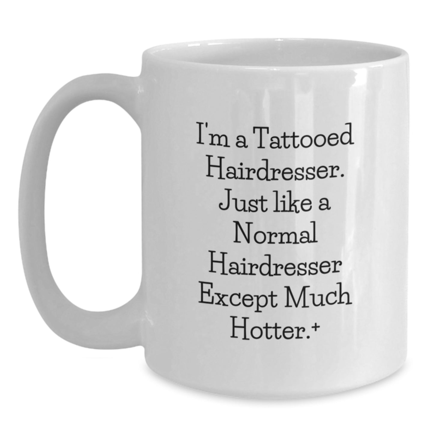 Funny Hairdresser Gifts, White Coffee Mug for Hairdresser, 'I'm A Tattooed Hairdresser' Birthday Unique Gifts from Friends - Main