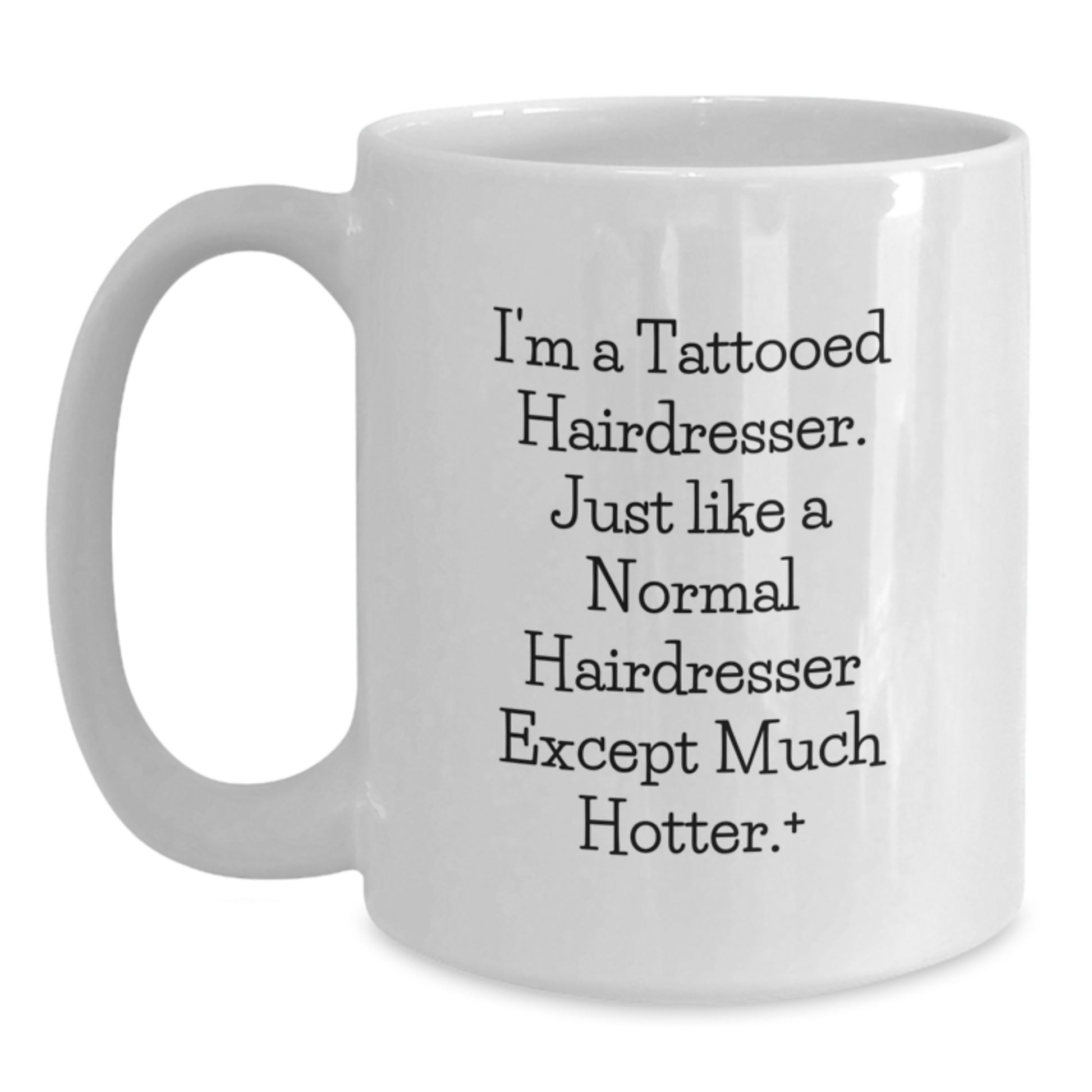 Funny Hairdresser Gifts, White Coffee Mug for Hairdresser, 'I'm A Tattooed Hairdresser' Birthday Unique Gifts from Friends - Main