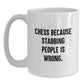 Funny Chess Gifts for Men, White Coffee Mug with 'Chess Because Stabbing People Is Wrong.' Quote, Perfect Birthday Unique Gift from Friends - Main