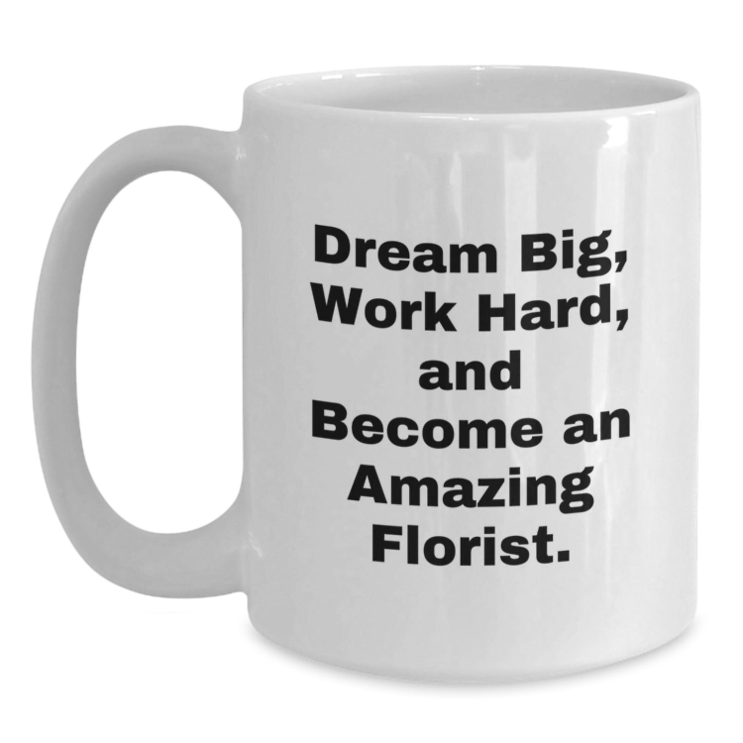 Funny Inspirational Gifts from Mom to Florist Girl, Become An Amazing Florist White Coffee Mug Christmas Unique - Main