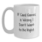 Funny Card Games Gifts for Card Game Lovers - White Coffee Mug, If Card Games Is Wrong I Don't Want To Be Right, Christmas Unique Gifts from Friends, Family - Main
