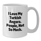 Turkish Angora Cat Lovers White Coffee Mug, Funny Quote Gifts for Friends or Family, Graduation Unique Gift Ideas from Women, Perfect for Men - Additional