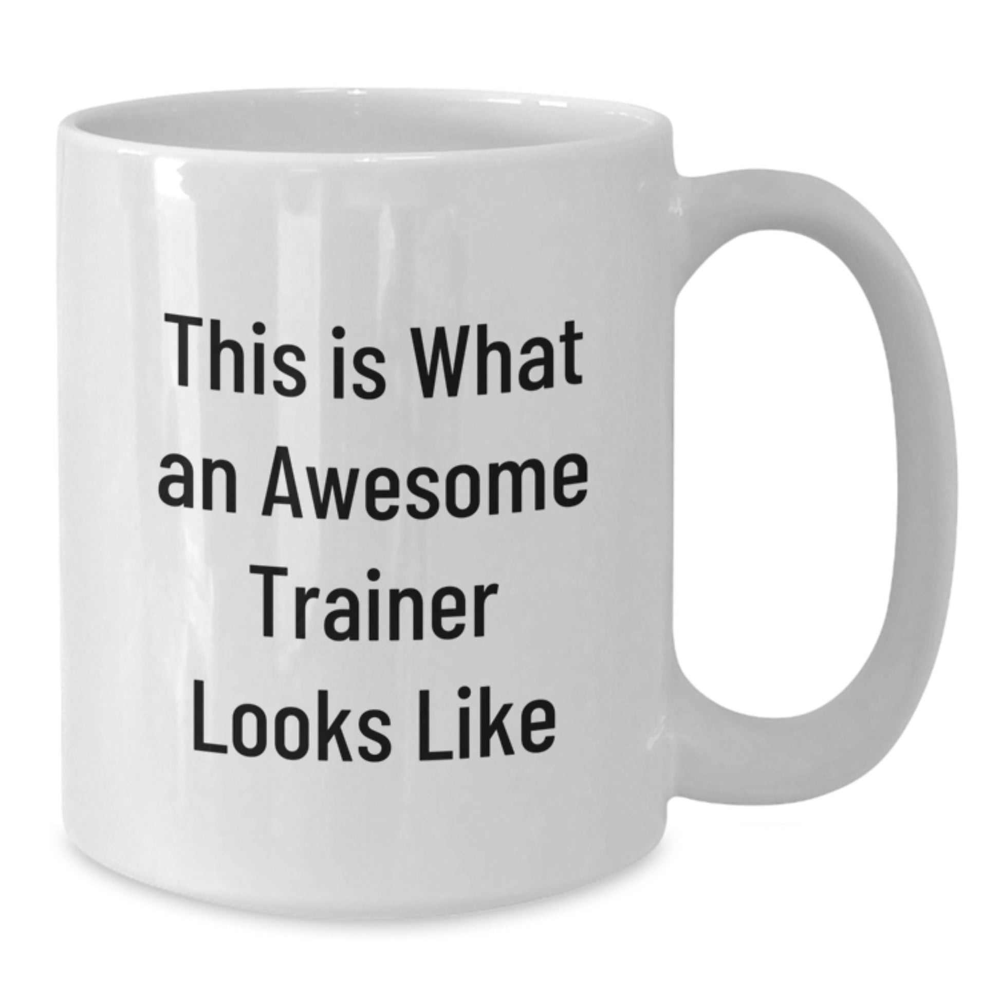 Funny Trainer White Coffee Mugs Gifts from Men to Trainer Friends on Valentine's - This Is What An Awesome Trainer Looks Like - White 11oz 15oz Ceramic Mug - Additional