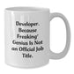 Funny Developer Gifts, White Coffee Mug, Developer Quote - Gifts from Friends, Coworkers, Family - Gifts for Developer, Men, Women, Birthday Unique Gifts - Additional