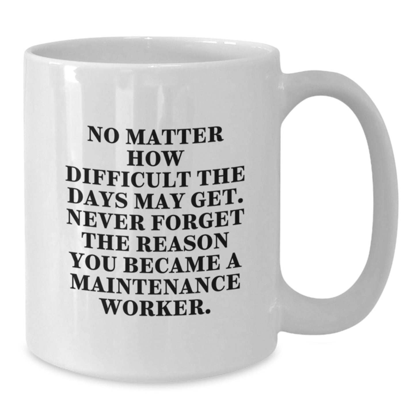 Funny Gifts from Friends for Maintenance Worker Men - White Coffee Mug with Inspirational Quote - Perfect Christmas Unique Gifts for Maintenance Worker - Additional