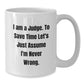Funny Judge Gifts, White Coffee Mug, Christmas Unique Gifts from Friends to Judge - Additional