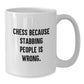 Funny Chess Gifts for Men, White Coffee Mug with 'Chess Because Stabbing People Is Wrong.' Quote, Perfect Birthday Unique Gift from Friends - Additional
