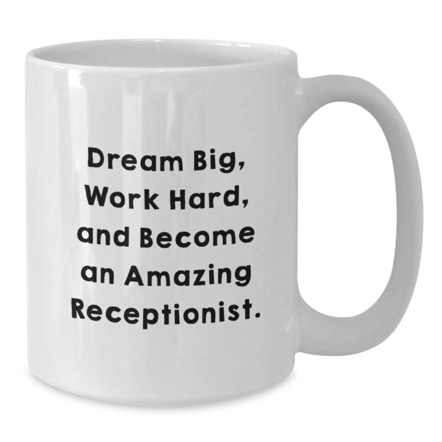 Funny Inspirational Receptionist Gifts from Friends for Receptionist Men White Coffee Mug - Dream Big Work Hard - Additional