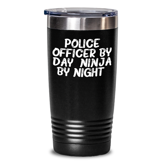 Police Officer Gifts, Funny Quote Tumbler, 'Police Officer By Day. Ninja By Night.' - Gifts from Men to Police Officers, Mother's Day Unique Gifts - Main