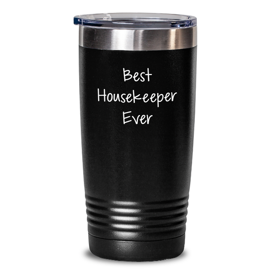 Funny Housekeeper Gifts from Men to Best Housekeeper Ever on Father's Day Unique Tumblers, 20oz or 30oz Capacity, Vacuum-Insulated Stainless Steel Powder Coated, 'Best Housekeeper Ever' Quote - Main